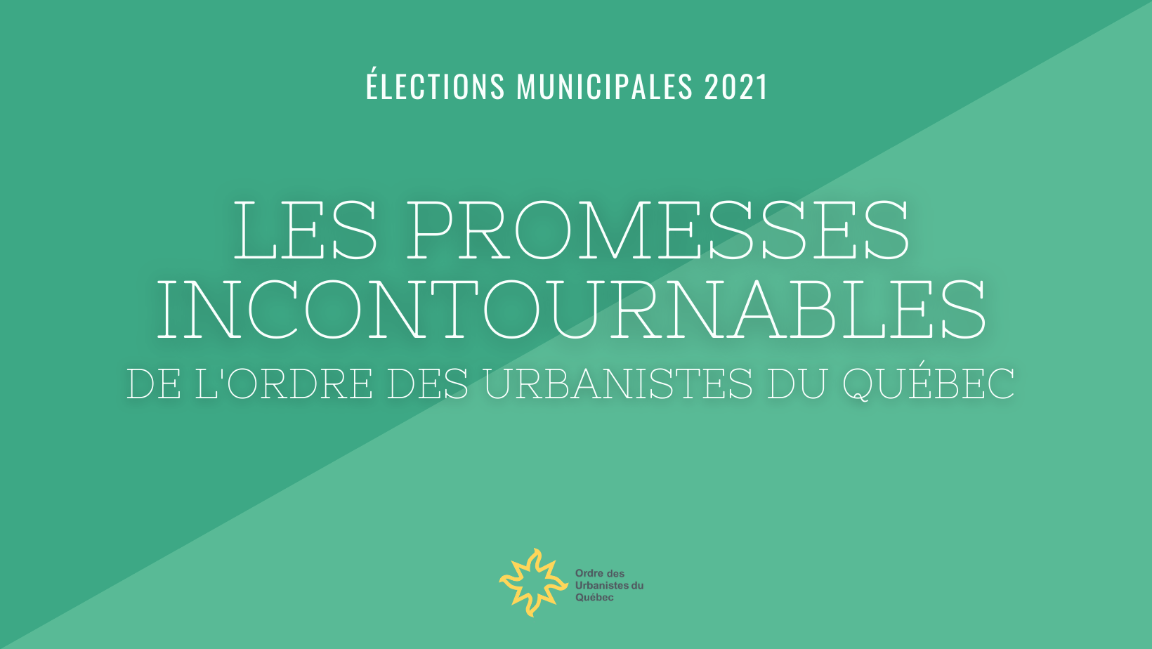 OUQ - Élections municipales 2021 : les promesses incontournables selon l’Ordre